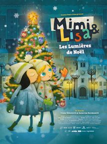 Affiche du film Mimi & Lisa, les lumières de Noël (2018) de Katarina Kerekesova,Ivana ebestová,. Voir Mimi & Lisa, les lumières de Noël en streaming / torrent sur meilleurs-films.fr