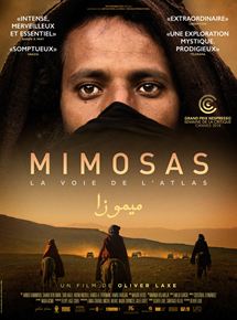 Affiche du film Mimosas, la voie de lAtlas (2016) de Oliver Laxe. Voir Mimosas, la voie de lAtlas en streaming / torrent sur meilleurs-films.fr