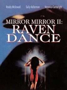Affiche du film Mirror, Mirror 2: Raven Dance (1994) de Jimmy Lifton Affiche du film Mirror, Mirror 2: Raven Dance (1994) de Jimmy Lifton. Voir Mirror, Mirror 2: Raven Dance en streaming / torrent sur meilleurs-films.fr