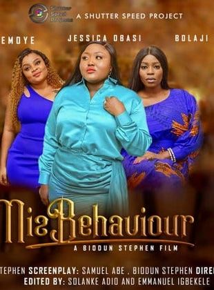 Affiche du film Miz Behaviour (2020) de Biodun Stephen. Voir Miz Behaviour en streaming / torrent sur meilleurs-films.fr