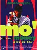 Affiche du film Mo’ Money, plus de Blé (1992) de Peter MacDonald. Voir Mo’ Money, plus de Blé en streaming / torrent sur meilleurs-films.fr