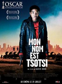 Affiche du film Mon nom est Tsotsi (2005) de Gavin Hood Affiche du film Mon nom est Tsotsi (2005) de Gavin Hood. Voir Mon nom est Tsotsi en streaming / torrent sur meilleurs-films.fr