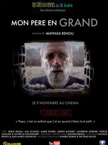 Affiche du film Mon père en grand (2016) de Mathias Renou. Voir Mon père en grand en streaming / torrent sur meilleurs-films.fr