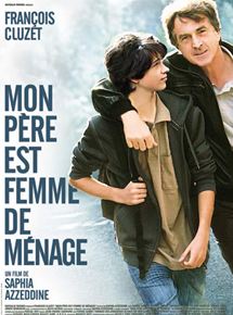 Affiche du film Mon père est femme de ménage (2010) de Saphia Azzeddine. Voir Mon père est femme de ménage en streaming / torrent sur meilleurs-films.fr