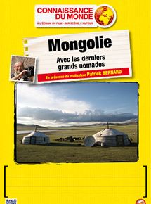 Affiche du film Mongolie – Avec les deniers grands nomades (2010) de Patrick Bernard. Voir Mongolie – Avec les deniers grands nomades en streaming / torrent sur meilleurs-films.fr