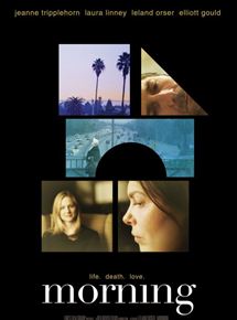 Affiche du film Morning (2010) de Leland Orser. Voir Morning en streaming / torrent sur meilleurs-films.fr