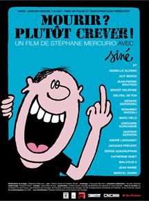 Affiche du film Mourir ? Plutôt crever ! (2009) de Stéphane Mercurio Affiche du film Mourir ? Plutôt crever ! (2009) de Stéphane Mercurio. Voir Mourir ? Plutôt crever ! en streaming / torrent sur meilleurs-films.fr