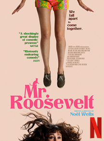 Affiche du film Mr. Roosevelt (2017) de Noël Wells. Voir Mr. Roosevelt en streaming / torrent sur meilleurs-films.fr