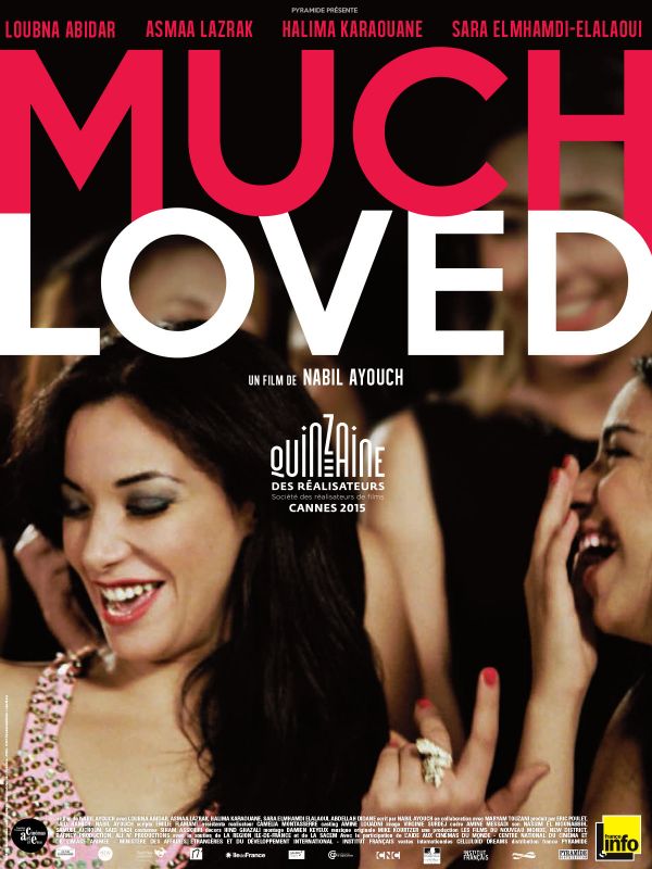 Affiche du film Much Loved (2015) de Nabil Ayouch Affiche du film Much Loved (2015) de Nabil Ayouch. Voir Much Loved en streaming / torrent sur meilleurs-films.fr