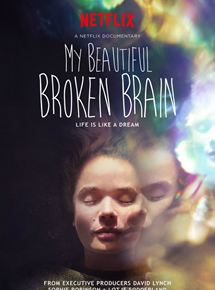 Affiche du film My Beautiful Broken Brain (2016) de Sophie Robinson,Lotje Sodderland,. Voir My Beautiful Broken Brain en streaming / torrent sur meilleurs-films.fr