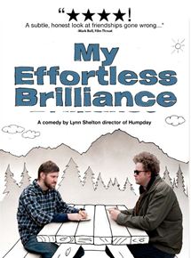 Affiche du film My Effortless Brilliance (2008) de Lynn Shelton. Voir My Effortless Brilliance en streaming / torrent sur meilleurs-films.fr