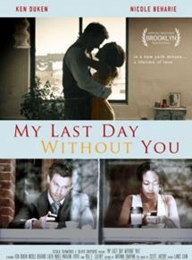Affiche du film My Last Day Without You (2011) de Stefan C. Schaefer. Voir My Last Day Without You en streaming / torrent sur meilleurs-films.fr