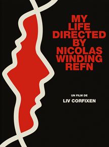 Affiche du film My Life Directed by Nicolas Winding Refn (2014) de Liv Corfixen. Voir My Life Directed by Nicolas Winding Refn en streaming / torrent sur meilleurs-films.fr