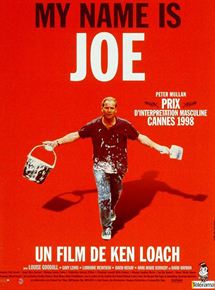 Affiche du film My Name is Joe (1998) de Ken Loach Affiche du film My Name is Joe (1998) de Ken Loach. Voir My Name is Joe en streaming / torrent sur meilleurs-films.fr