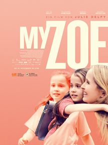 Affiche du film My Zoe (2021) de Julie Delpy Affiche du film My Zoe (2021) de Julie Delpy. Voir My Zoe en streaming / torrent sur meilleurs-films.fr