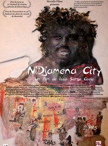 Affiche du film N’djamena City (2008) de Issa Serge Coelo. Voir N’djamena City en streaming / torrent sur meilleurs-films.fr