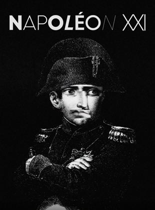 Affiche de la série Napoléon XXI (2021) de Affiche de la série Napoléon XXI (2021) de . Voir Napoléon XXI en streaming / torrent sur meilleurs-films.fr