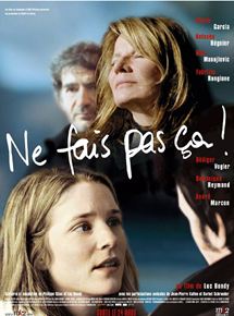 Affiche du film Ne fais pas ça (2004) de Luc Bondy Affiche du film Ne fais pas ça (2004) de Luc Bondy. Voir Ne fais pas ça en streaming / torrent sur meilleurs-films.fr