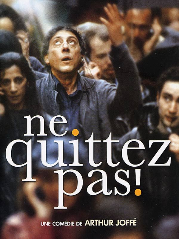 Affiche du film Ne quittez pas ! (2003) de Arthur Joffé Affiche du film Ne quittez pas ! (2003) de Arthur Joffé. Voir Ne quittez pas ! en streaming / torrent sur meilleurs-films.fr