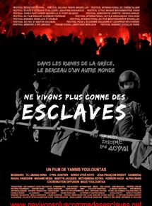 Affiche du film Ne vivons plus comme des esclaves (2013) de Yannis Youlountas. Voir Ne vivons plus comme des esclaves en streaming / torrent sur meilleurs-films.fr
