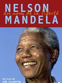 Affiche du film Nelson Mandela, au nom de la liberté (2010) de Joel Calmettes. Voir Nelson Mandela, au nom de la liberté en streaming / torrent sur meilleurs-films.fr