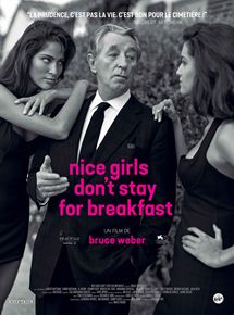 Affiche du film Nice Girls Dont Stay for Breakfast (2017) de Bruce Weber. Voir Nice Girls Dont Stay for Breakfast en streaming / torrent sur meilleurs-films.fr
