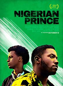 Affiche du film Nigerian Prince (2018) de Faraday Okoro Affiche du film Nigerian Prince (2018) de Faraday Okoro. Voir Nigerian Prince en streaming / torrent sur meilleurs-films.fr