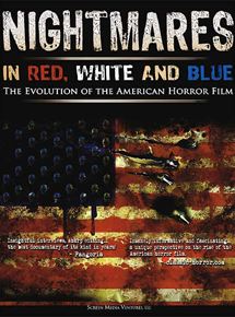 Affiche du film Nightmares in Red, White & Blue : the Evolution of the American Horror Film (2009) de Andrew Monument. Voir Nightmares in Red, White & Blue : the Evolution of the American Horror Film en streaming / torrent sur meilleurs-films.fr