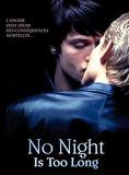 Affiche du film No Night is too Long (2002) de Tom Shankland. Voir No Night is too Long en streaming / torrent sur meilleurs-films.fr