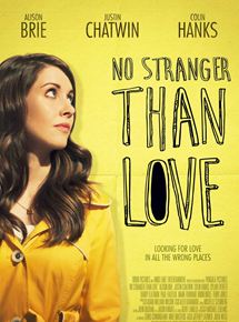 Affiche du film No Stranger Than Love (2015) de Nick Wernham. Voir No Stranger Than Love en streaming / torrent sur meilleurs-films.fr
