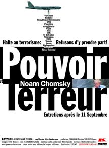 Affiche du film Noam Chomsky : pouvoir et terreur. Entretiens après le 11 septembre (2003) de John Junkerman Affiche du film Noam Chomsky : pouvoir et terreur. Entretiens après le 11 septembre (2003) de John Junkerman. Voir Noam Chomsky : pouvoir et terreur. Entretiens après le 11 septembre en streaming / torrent sur meilleurs-films.fr