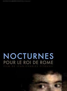 Affiche du film Nocturnes pour le roi de Rome (2006) de Jean-Charles Fitoussi. Voir Nocturnes pour le roi de Rome en streaming / torrent sur meilleurs-films.fr