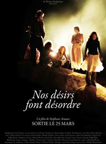 Affiche du film Nos désirs font désordre (2008) de Stéphane Arnoux. Voir Nos désirs font désordre en streaming / torrent sur meilleurs-films.fr