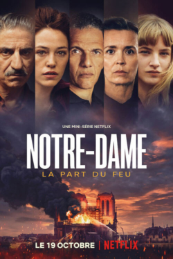 Affiche de la série Notre Dame, la Part du Feu (2022) de Hervé Hadmar & Olivier Bocquet.