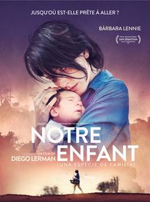 Affiche du film Notre enfant (2017) de Diego Lerman. Voir Notre enfant en streaming / torrent sur meilleurs-films.fr