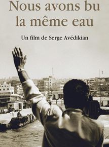 Affiche du film Nous avons bu la même eau (2007) de Serge Avédikian. Voir Nous avons bu la même eau en streaming / torrent sur meilleurs-films.fr
