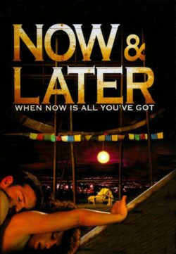 Affiche du film Now & Later (2009) de Philippe Diaz.
