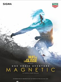 Affiche du film Nuit de la Glisse: Magnetic (2018) de Thierry Donard. Voir Nuit de la Glisse: Magnetic en streaming / torrent sur meilleurs-films.fr
