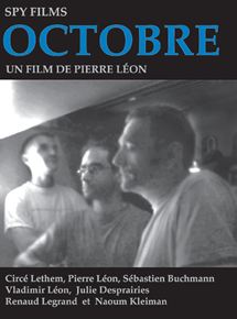 Affiche du film Octobre (2004) de Pierre Léon Affiche du film Octobre (2004) de Pierre Léon. Voir Octobre en streaming / torrent sur meilleurs-films.fr