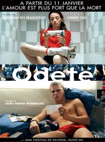 Affiche du film Odete (2005) de João Pedro Rodrigues Affiche du film Odete (2005) de João Pedro Rodrigues. Voir Odete en streaming / torrent sur meilleurs-films.fr