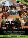 Affiche du film On Broadway (2007) de Dave McLaughlin Affiche du film On Broadway (2007) de Dave McLaughlin. Voir On Broadway en streaming / torrent sur meilleurs-films.fr