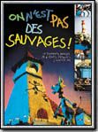 Affiche du court métrage On n’est pas des sauvages ! (2000) de Aline Ahond. Voir On n’est pas des sauvages ! en streaming / torrent sur meilleurs-films.fr