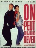 Affiche du film On peut toujours rêver (1991) de Pierre Richard. Voir On peut toujours rêver en streaming / torrent sur meilleurs-films.fr