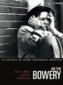 Affiche du film On the Bowery (1956) de Lionel Rogosin. Voir On the Bowery en streaming / torrent sur meilleurs-films.fr
