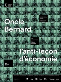 Affiche du film Oncle Bernard  lanti-leçon déconomie (2015) de Richard Brouillette. Voir Oncle Bernard  lanti-leçon déconomie en streaming / torrent sur meilleurs-films.fr