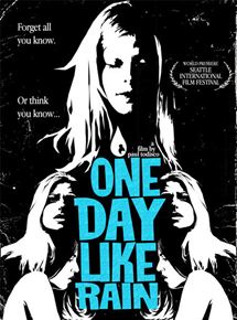 Affiche du film One Day Like Rain (2007) de Paul Todisco. Voir One Day Like Rain en streaming / torrent sur meilleurs-films.fr