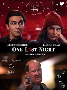 Affiche du film One Last Night (2018) de Anthony Sabet. Voir One Last Night en streaming / torrent sur meilleurs-films.fr
