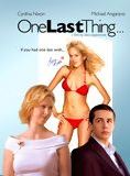 Affiche du film One Last Thing… (2005) de Alex Steyermark. Voir One Last Thing… en streaming / torrent sur meilleurs-films.fr