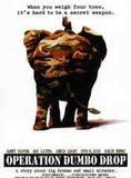 Affiche du film Operation Dumbo Drop (1995) de Simon Wincer. Voir Operation Dumbo Drop en streaming / torrent sur meilleurs-films.fr