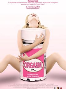 Affiche du film Orgasm Inc. (2009) de Elizabeth Canner. Voir Orgasm Inc. en streaming / torrent sur meilleurs-films.fr